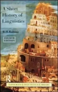 A short history of linguistics by R. H. Robins