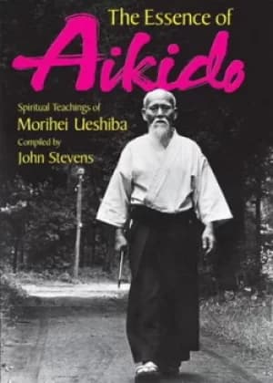 The essence of aikido by Morihei Ueshiba