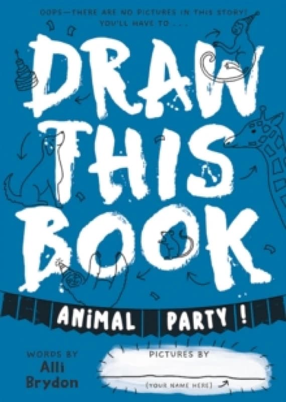 Animal Party (Draw This Book) : A picture book about animals that YOU can draw! Paperback / softback