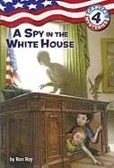 capital mysteries 4 a spy in the white house