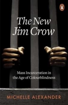 The new Jim Crow by Michelle Alexander