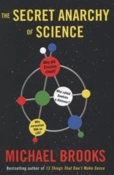 The Secret Anarchy of Science by Michael Brooks Paperback