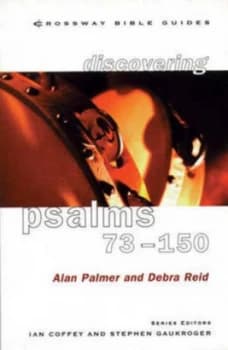 Psalms 73-150 by Alan Palmer and Debra Reid Book