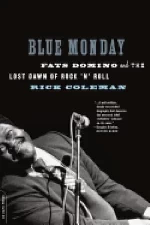 blue monday fats domino and the lost dawn of rock n roll