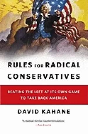 rules for radical conservatives beating the left at its own game to take ba