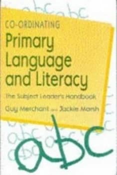 Co-ordinating primary language and literacy by Guy Merchant