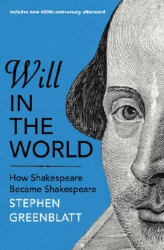 Will In The World : How Shakespeare Became Shakespeare Paperback / softback