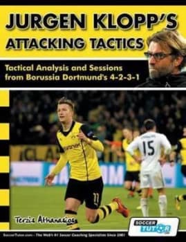 Jurgen Klopps Attacking Tactics - Tactical Analysis and Sessions from Borussia Dortmunds 4-2-3-1 by Athanasios Terzis