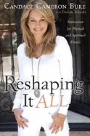 reshaping it all motivation for physical and spiritual fitness