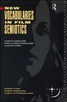 New Vocabularies in Film Semiotics by Robert Stam Paperback