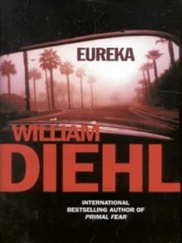 Eureka by William Diehl Hardback