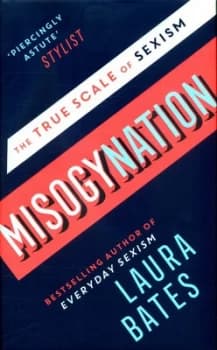 Misogynation The True Scale of Sexism Hardback 2018