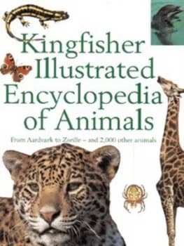 Kingfisher Illustrated Encyclopedia of Animals by Michael Chinery Hardback