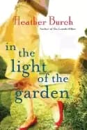 in the light of the garden a novel