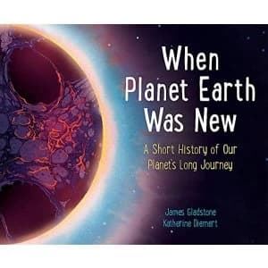 When Planet Earth Was New Hardback 2018