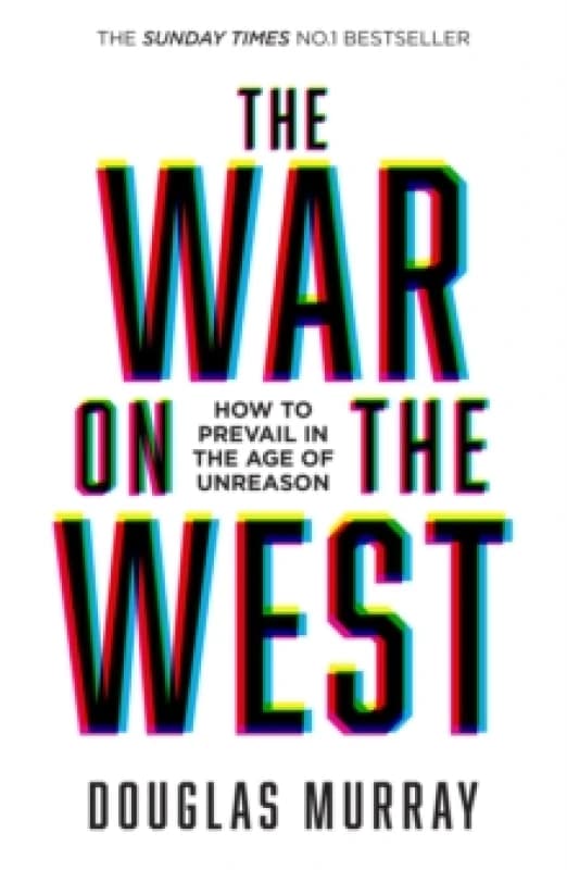 war on the west how to prevail in the age of unreason 9780008492847