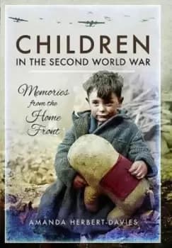 Children in the Second World War by Amanda Herbert-Davies