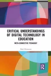 Critical Understandings of Digital Technology in Education Meta-Connective Pedagogy