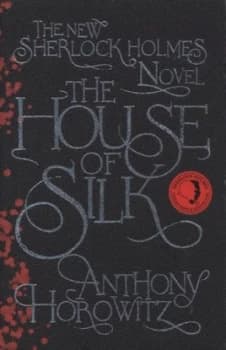 The House of Silk by Anthony Horowitz Hardback