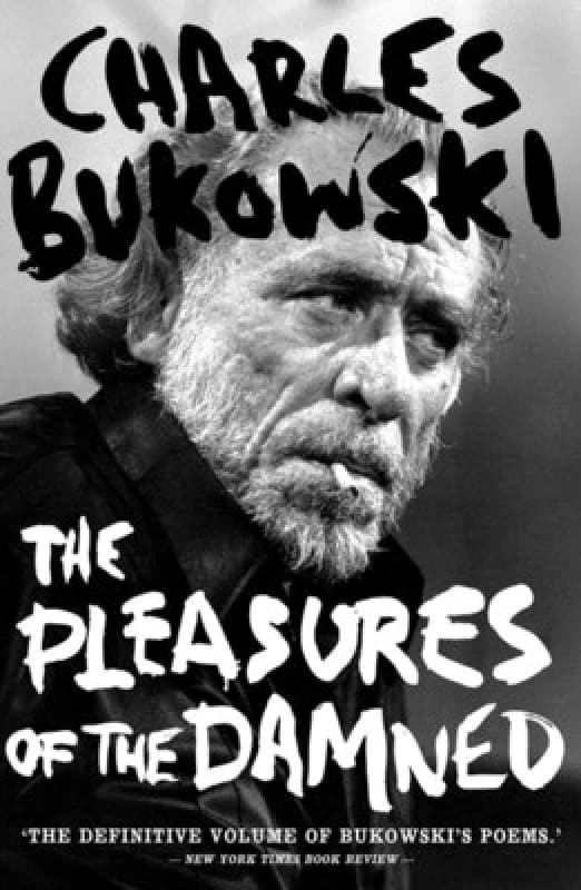 The Pleasures of the Damned by Charles Bukowski Paperback