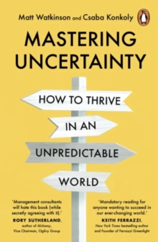 Mastering Uncertainty : How to Thrive in an Unpredictable World Paperback / softback