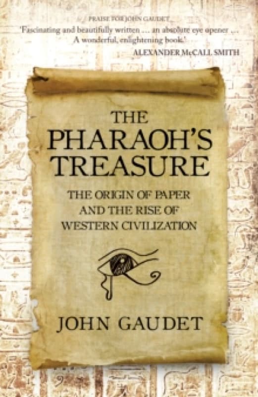 The Pharaoh's Treasure : The Origins of Paper and the Rise of Western Civilization Paperback / softback