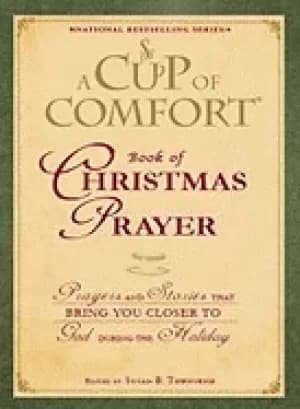 cup of comfort book of christmas prayer prayers and stories that bring you