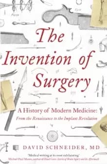 The Invention of Surgery