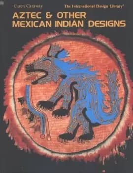 Aztec & other Mexican Indian designs by Caren Caraway