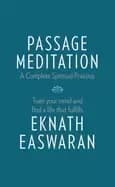 passage meditation a complete spiritual practice train your mind and find a