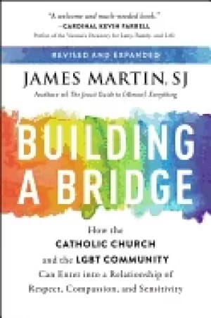 building a bridge how the catholic church and the lgbt community can enter