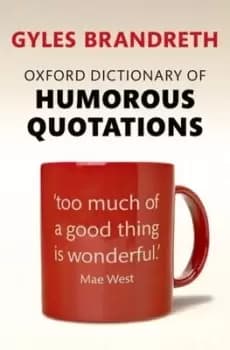 Oxford dictionary of humorous quotations - Gyles Brandreth - Paperback - Used