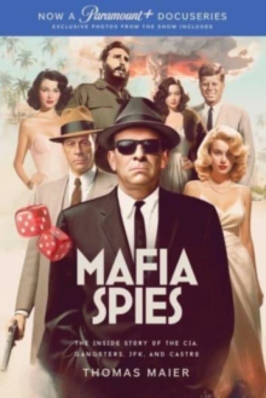 Mafia Spies : The Inside Story of the CIA, Gangsters, JFK, and Castro (Series Tie-In) Paperback / softback