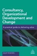 consultancy organizational development and change a practical guide to deli