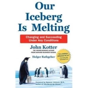 Our Iceberg is Melting : Changing and Succeeding Under Any Conditions