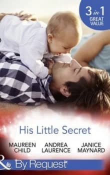 His Little Secret by Maureen Child and Andrea Laurence and Janice Maynard Paperback