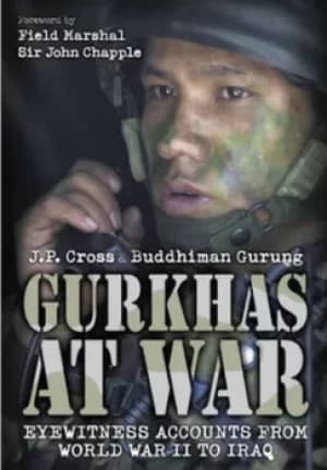 Gurkhas at war by J. P Cross