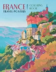 France Travel Posters Colouring Book