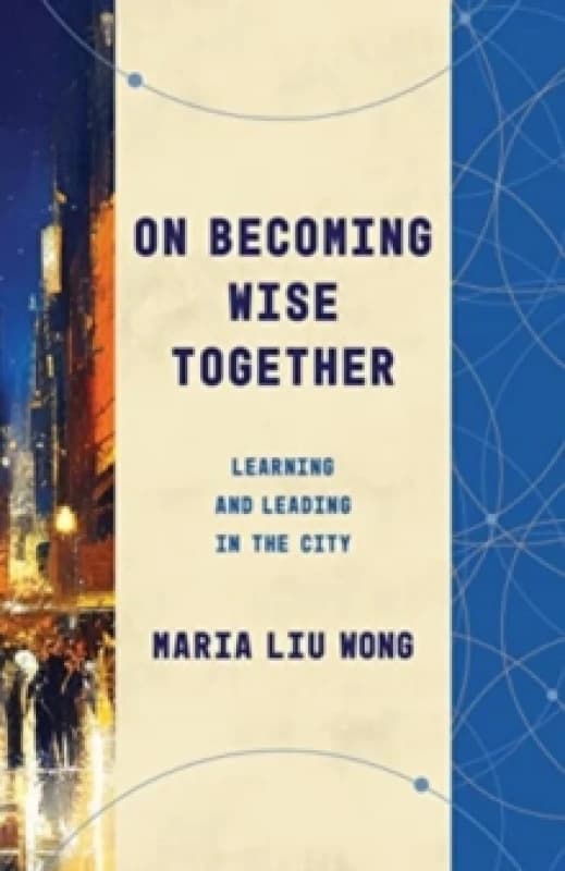 On Becoming Wise Together. Paperback. By Maria Liu Wong Books