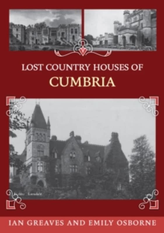Lost Country Houses of Cumbria Paperback / softback