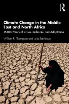 Climate Change in the Middle East and North Africa15 000 Years of Crises Setbacks and Adaptation