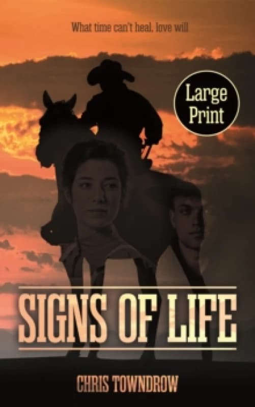 Signs Of Life (Large Print) : A moving Western about prejudice, forgiveness, friendship and love. Paperback