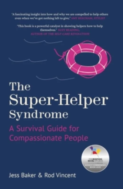 The Super-Helper Syndrome : A Survival Guide for Compassionate People Paperback / softback