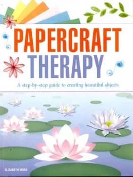 Papercraft Therapy by Elizabeth Moad Book