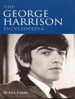 The George Harrison Encyclopedia by Bill Harry Hardback