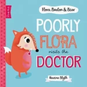 Poorly Flora visits the doctor by Rowena Blyth