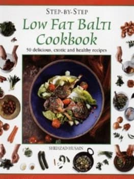 Step-by-Step Low Fat Balti Cookbook by Shehzad Husain and Ferguson Hill Hardback
