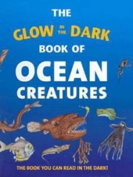 The Glow in the Dark Book of Ocean Creatures by Nicholas Harris Hardback