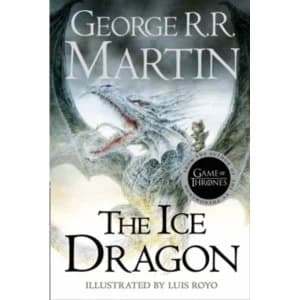 The Ice Dragon by George R. R Martin Hardback