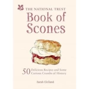 National Trust Book of Scones : Delicious recipes and odd crumbs of history